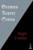 The GERMAN REPORT SERIES : : NIGHT COMBAT Book