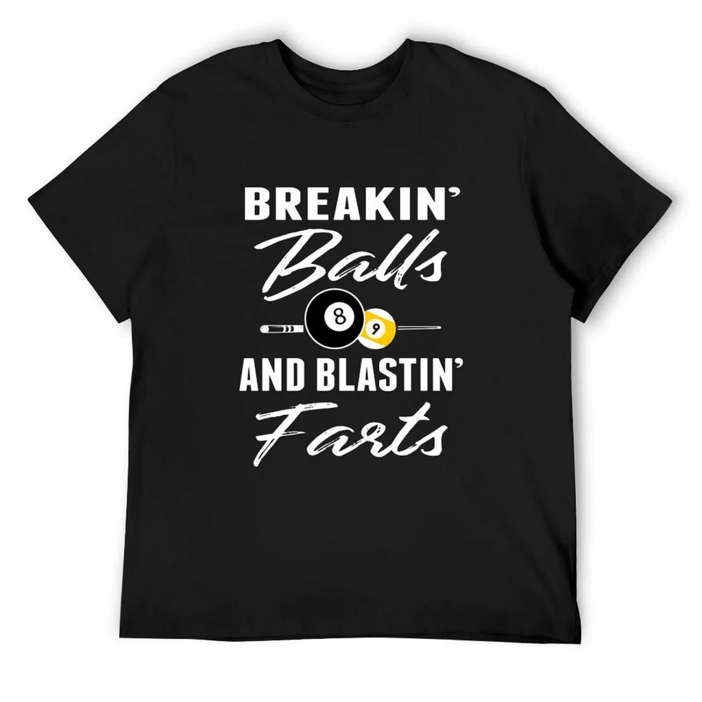 Breakin' Balls And Blastin' Farts Billiards Pool Player Funny Gift T-Shirt blanks customizeds Men's t-shirts