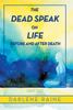 Книга The Dead Speak On Life Before and After Death : Part One