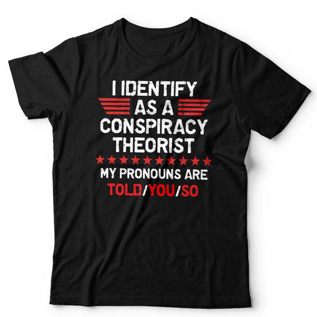 Conspiracy Theorist T Shirt I Identify As A Unisex Funny Anti GovernUnisext