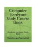 Книга Computer Hardware Study Course Book : Computer Hardware Study Book