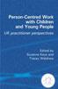 The Person-Centred Work with Children and Young People : UK Practitioner Experiences Book