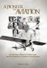 Книга A Pioneer In Aviation The Life Story Of Brice H Goldsborough And His Contribut by Robert Dye - Hardback