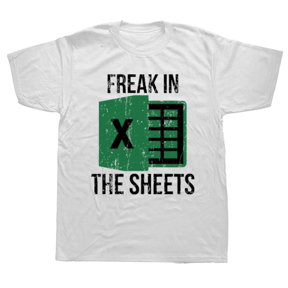 Freak in The Sheets Cotton Mens and Womens Soft Fashion Tshirt Excel Spreadsheet Wfh Work At Home Accounting Tshirt Tops Y2K