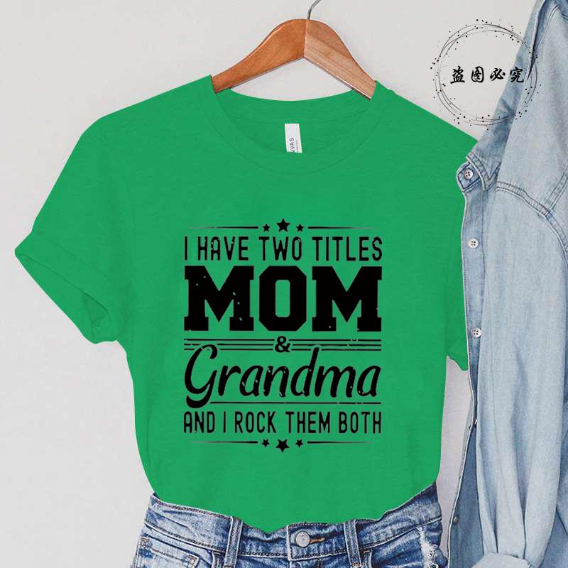 Women I Have Two Titles Mom and Grandma Print T-Shirt Clothing Fashion Crew Neck Short Sleeve T-Shirt Casual Women's Clothing