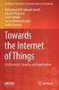 Книга Towards the Internet of Things : Architectures, Security, and Applications