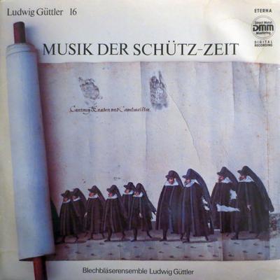 Виниловая пластинка LUDWIG GUTTLER, BLECHBLASERENSEMBLE - Musik Der Schutz-zeit 725049 ETERNA 1978 Немецкая Классическая Б/У