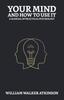 Книга Your Mind and How To Use It : A Manual of Practical Psychology