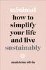 Книга Minimal : How To Simplify Your Life and Live Sustainably