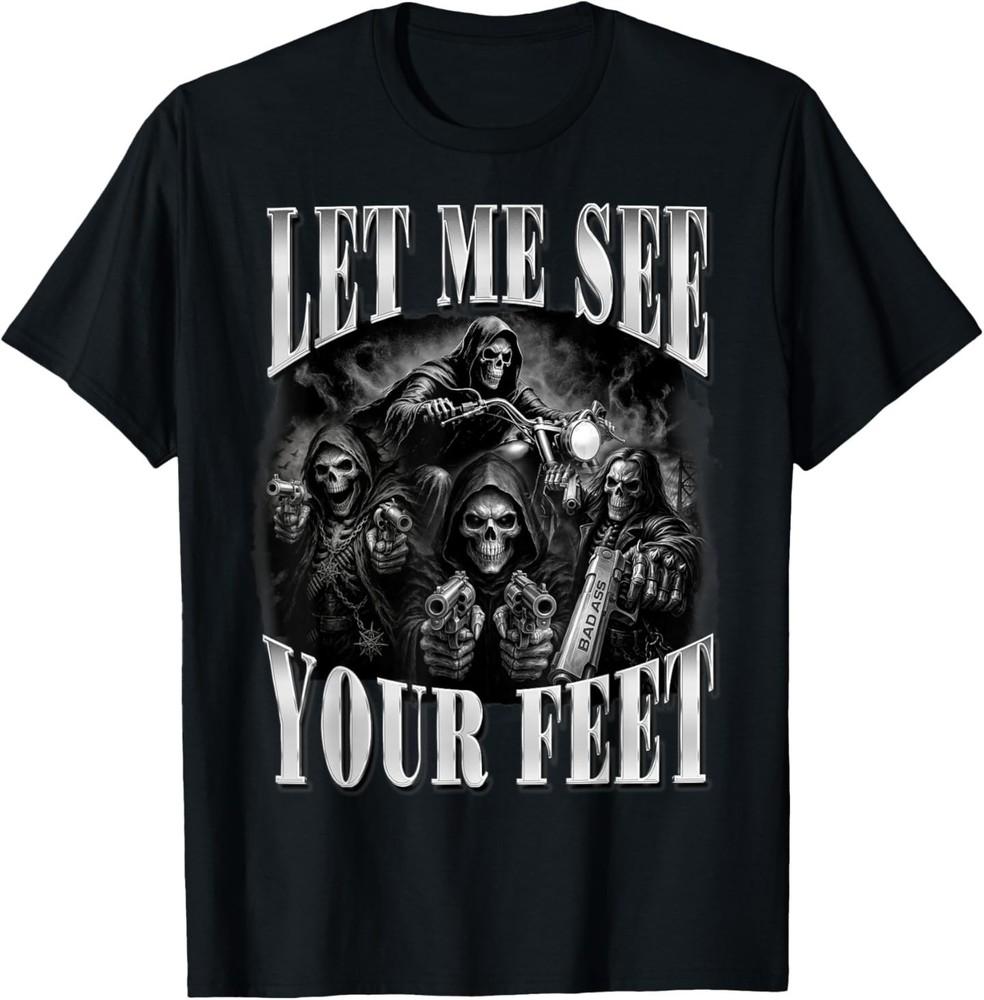 Gothic Meme Skeleton Inappropriate Lets Me See Your Feet T-Shirt Unisex T-Shirt