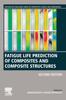Книга Fatigue Life Prediction of Composites and Composite Structures