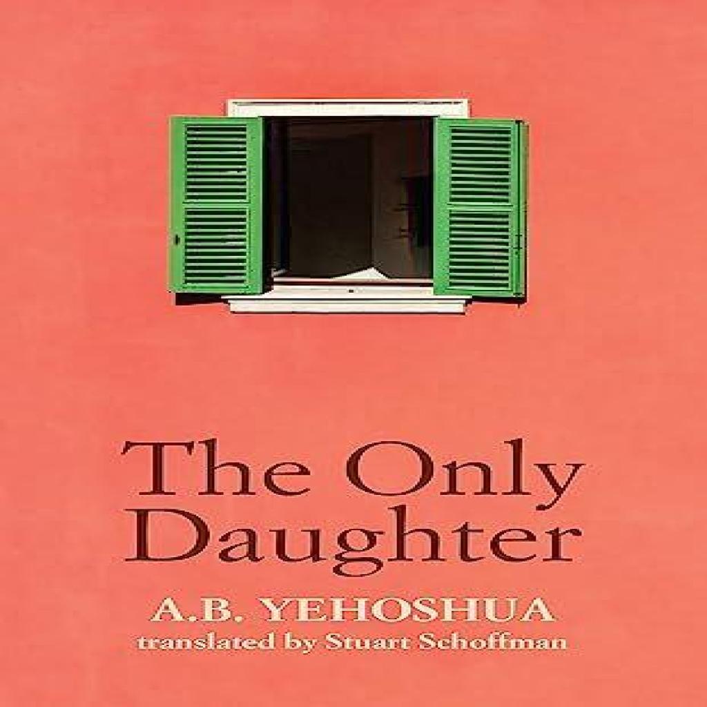 The Only Daughter by A.B. Yehoshua Paperback Book 9781912600137