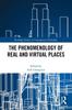 Книга The Phenomenology of Real and Virtual Places