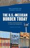 Книга The U.S.-Mexican Border Today  Conflict and Cooperation In Historical Perspective
