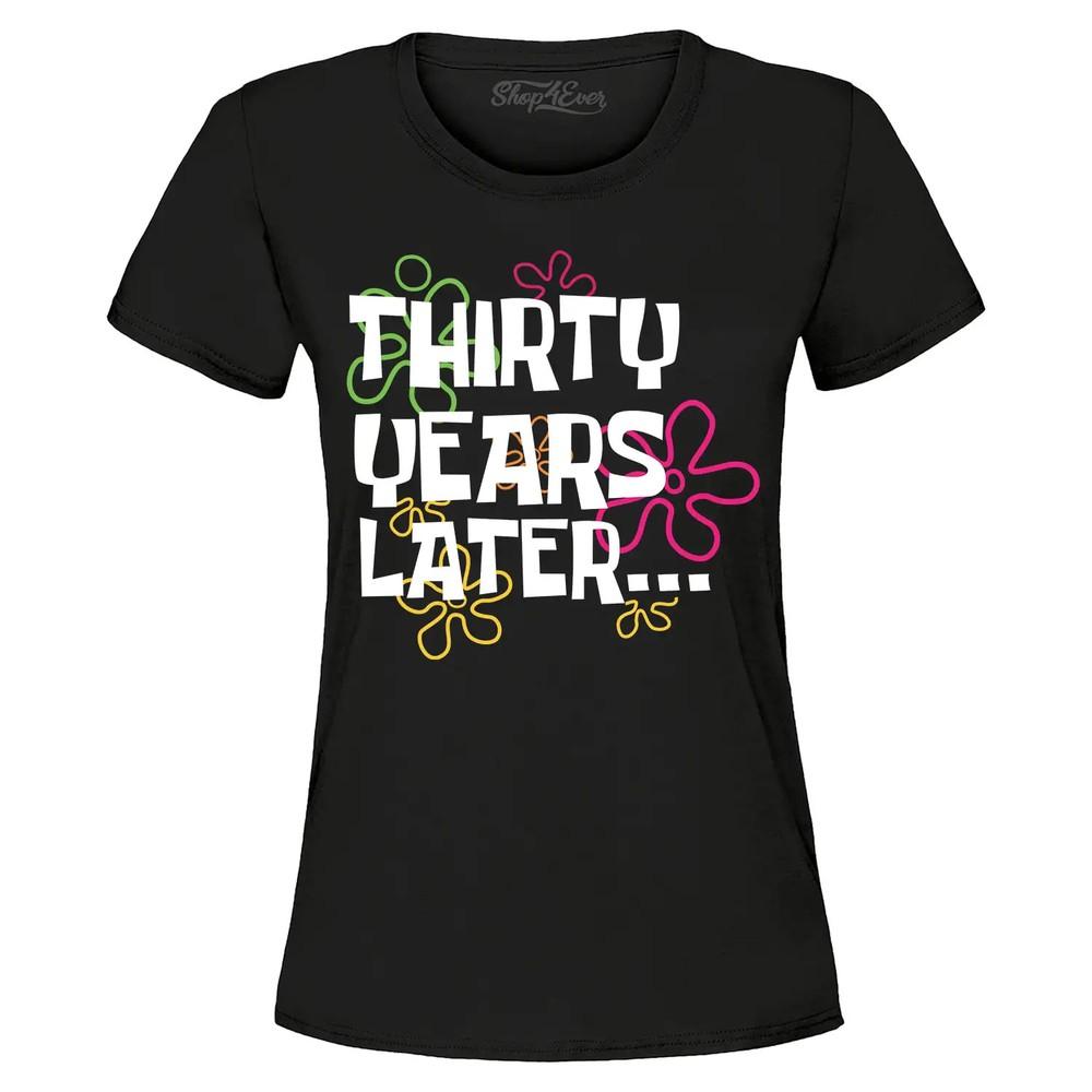 Thirty Years Later Women's T-Shirt 30th Birthday Born in 1995 Shirt