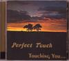 CD PERFECT TOUCH - Touching You PT202 Perfect Music 2004 US Соул/Фанк Б/У