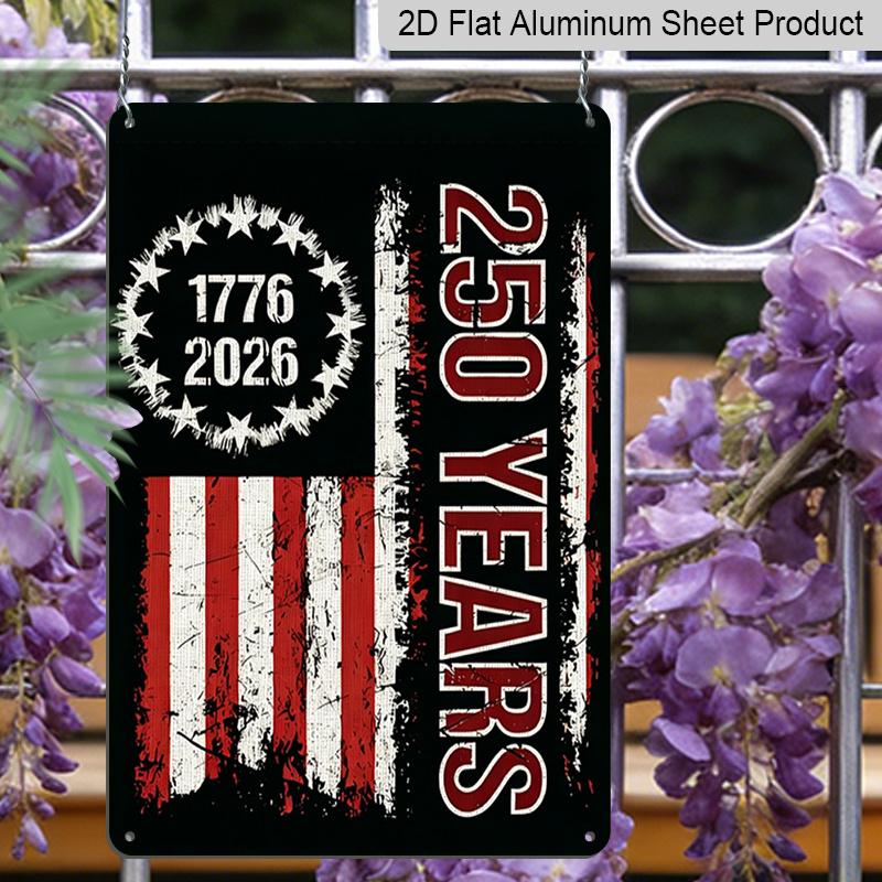 2D Flat Decorative 8×12 Inch Aluminum Plaque Metal Sign | 250 Years 1776-2026: Vintage Distressed US Flag Design; Honor 250th US Independence
