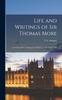 Книга Life and Writings of Sir Thomas More : Lord Chancellor of England and Martyr Under Henry VIII