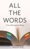 Книга All the Words : A Year of Reading About Writing