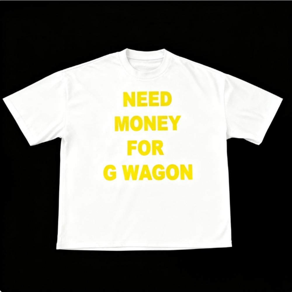 Весна и Лето Мужская и Женская ХЛОПКОВАЯ ФУТБОЛКА с принтом NEED MONEY FOR G WAGON Круглый вырез