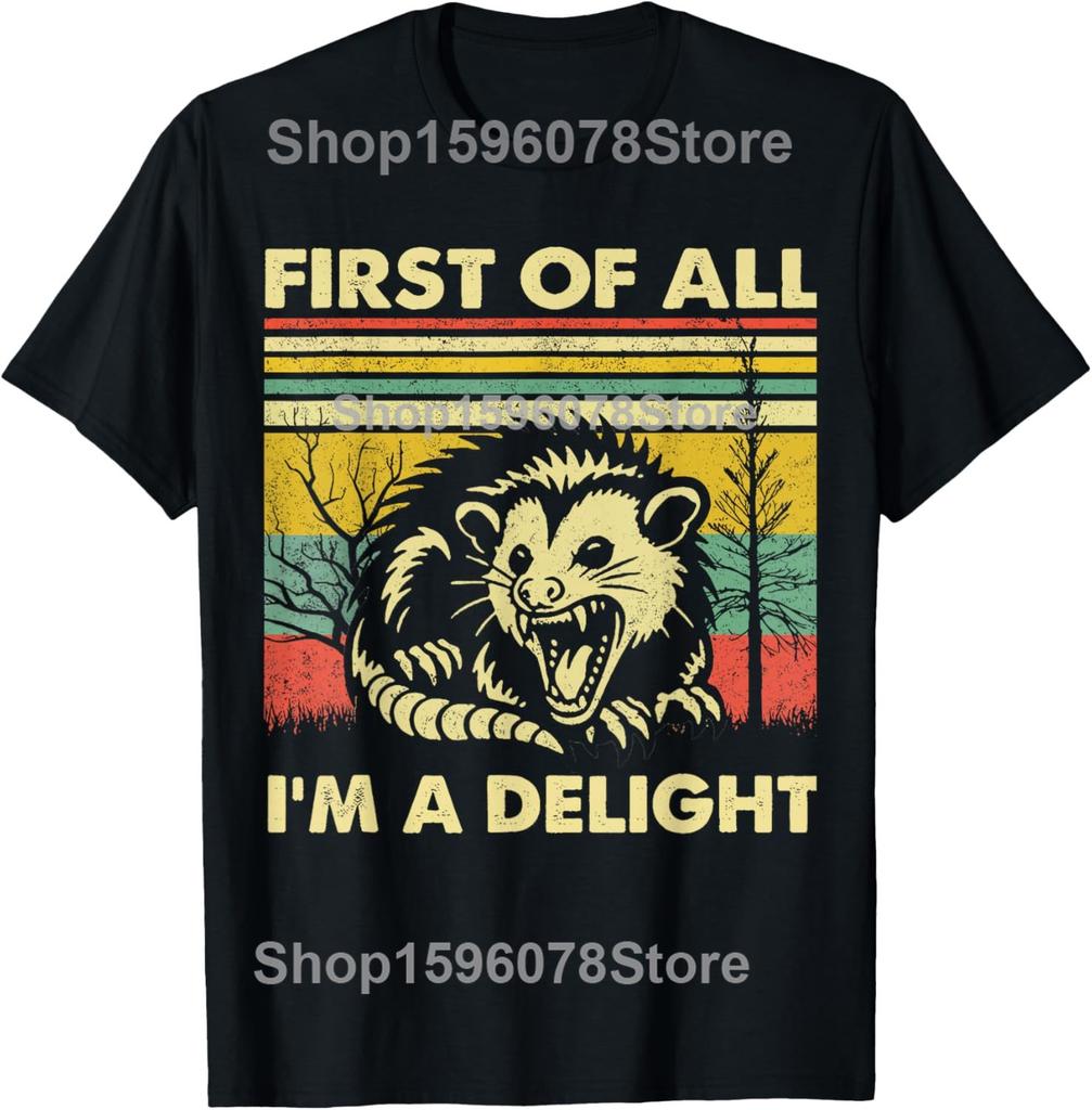 First Of All Im A Delight Angry Opossum Possum Wild Animal T Shirts Men Streetwear Tee Shirt Short Sleeve Unisex Loose Clothing