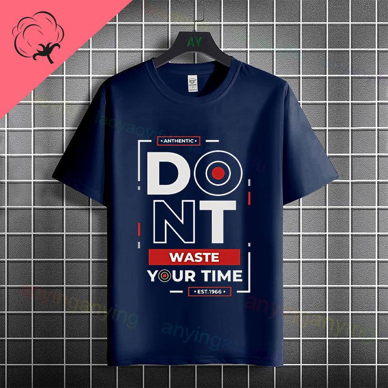 Funny Dont Waste Time Humor Style Slogan Tshirt For Unisex Unisex Casual Fashion Pure Cotton Short Sleeve Tshirt Streetwear