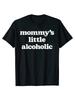 Mommys Little Alcoholic Funny Drunk Mom Life Alcohol Joke Tshirts Unisex Casual Tshirt Shirt Summer