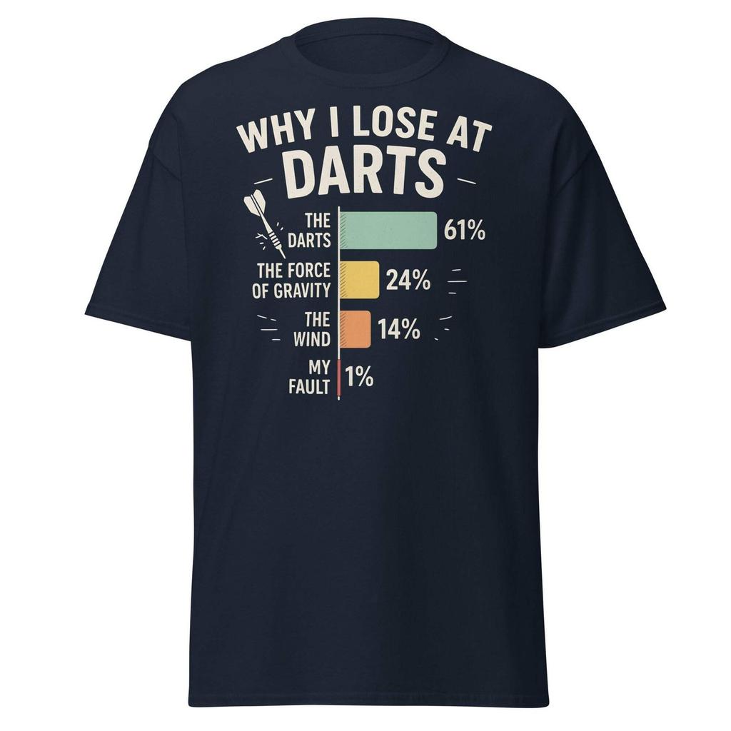 Why I Lose at Darts T-Shirt - Funny Darts Player Gift