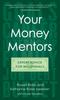 The Your Money Mentors : Expert Advice for Millennials Book