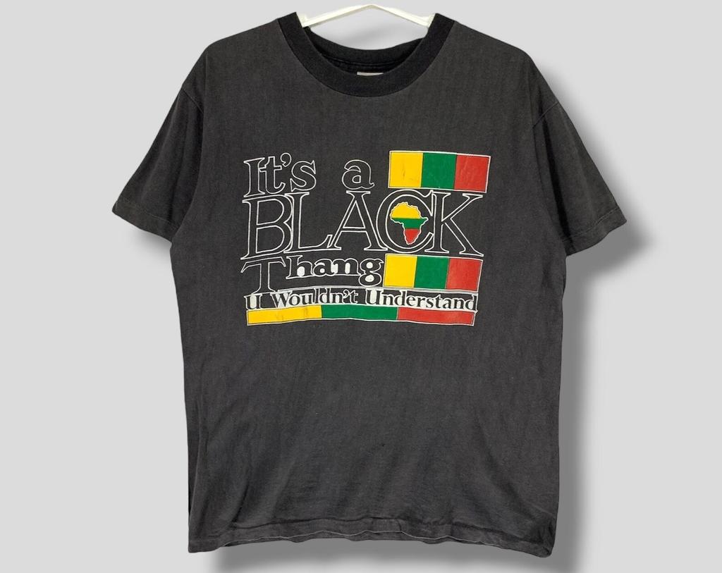 Vintage 90s It's a black thang u wouldn't understand T-Shirt streetwear hip hop casual wording tee single stitch black Medium