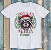 Sorry Santa I've Been Feral Christmas Meme Funny Gift Tee T Shirt 1829
