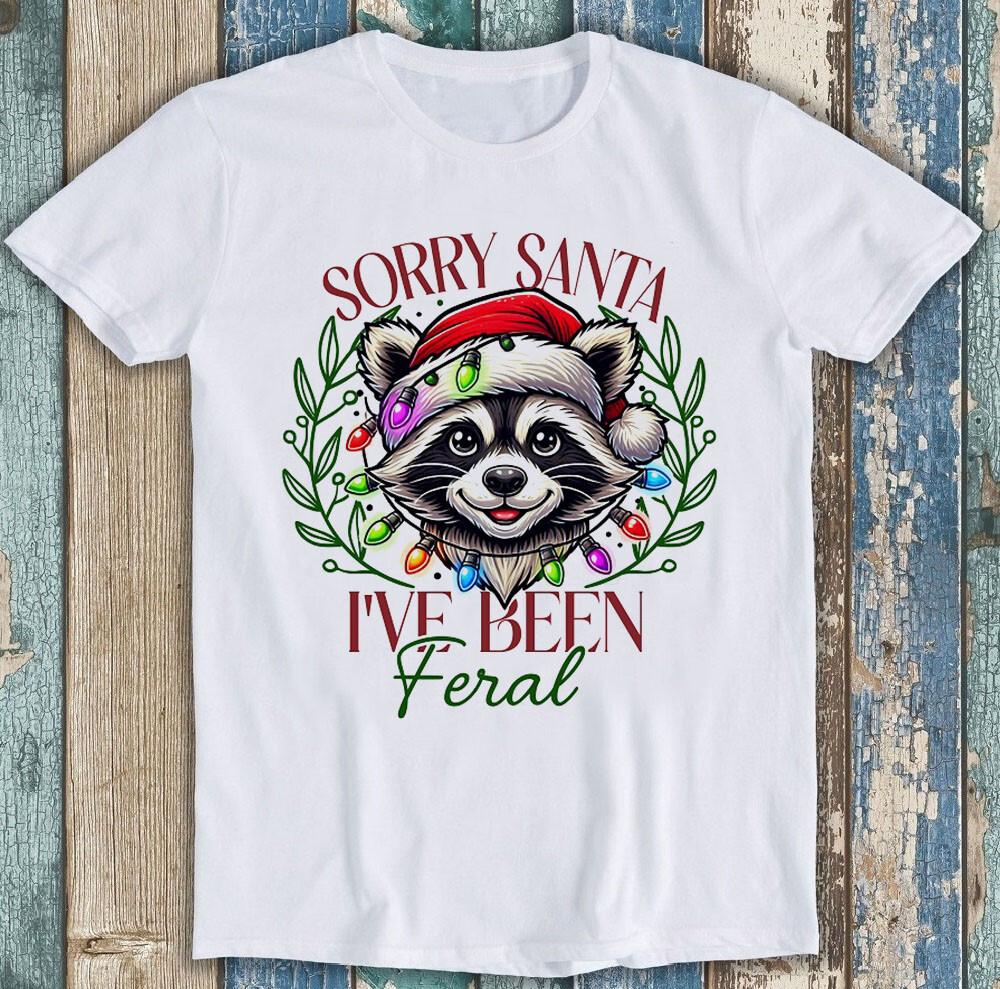 Прости, Санта, я была дикой Рождественский Мем Смешной Подарок Футболка T Shirt 1829