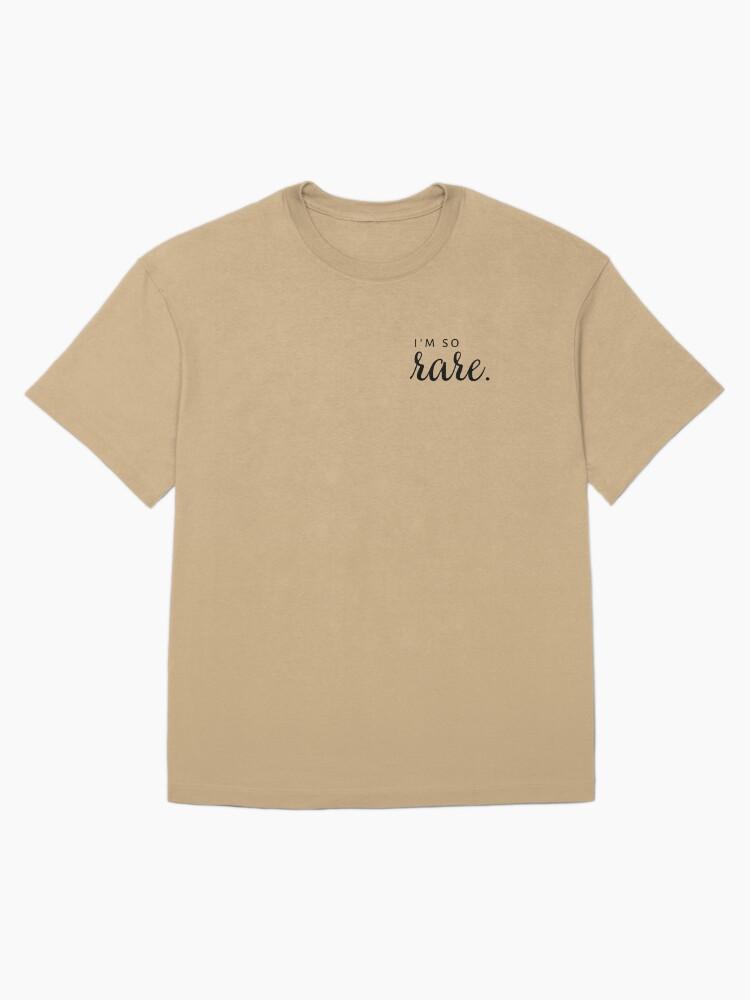 I'm so rare. Oversized T-Shirt