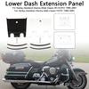 Lower Dash Extension Panel For Harley Electra Glide Road Glide FLHT FLTC 1989-2007