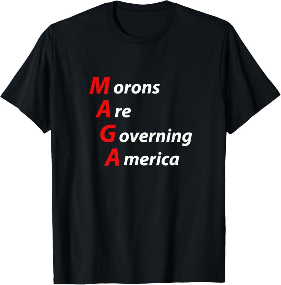 2025/Morons Are Governing America Anti Trump Political T-shirt T-Shirt Unisex T-Shirt