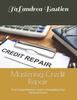 Книга Mastering Credit Repair : Your Comprehensive Guide To Rebuilding Your Financial Future