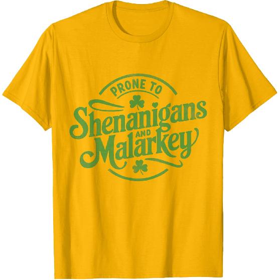 Prone to Shenanigans Malarkey Funny Clovers St Patrick's Day T-Shirt