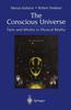 Книга The Conscious Universe : Parts and Wholes In Physical Reality