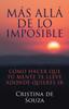 Книга Mas Alla De Lo Imposible : Como Hacer Que Tu Mente Te Lleve Adonde Quieres Ir