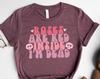 Roses Are Red Inside I'm Dead Shirt, Roses Are Red T-Shirt, Inside I Am Dead Tee, Valentines Day Quotes Funny Shirts, Valentines Day Tee