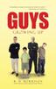 The Guys : Growing Up Book