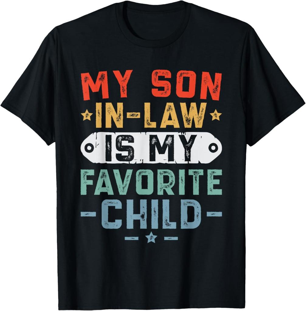 My Son In Law Is My Favorite Child Funny Fathers Day Unisex T-Shirt