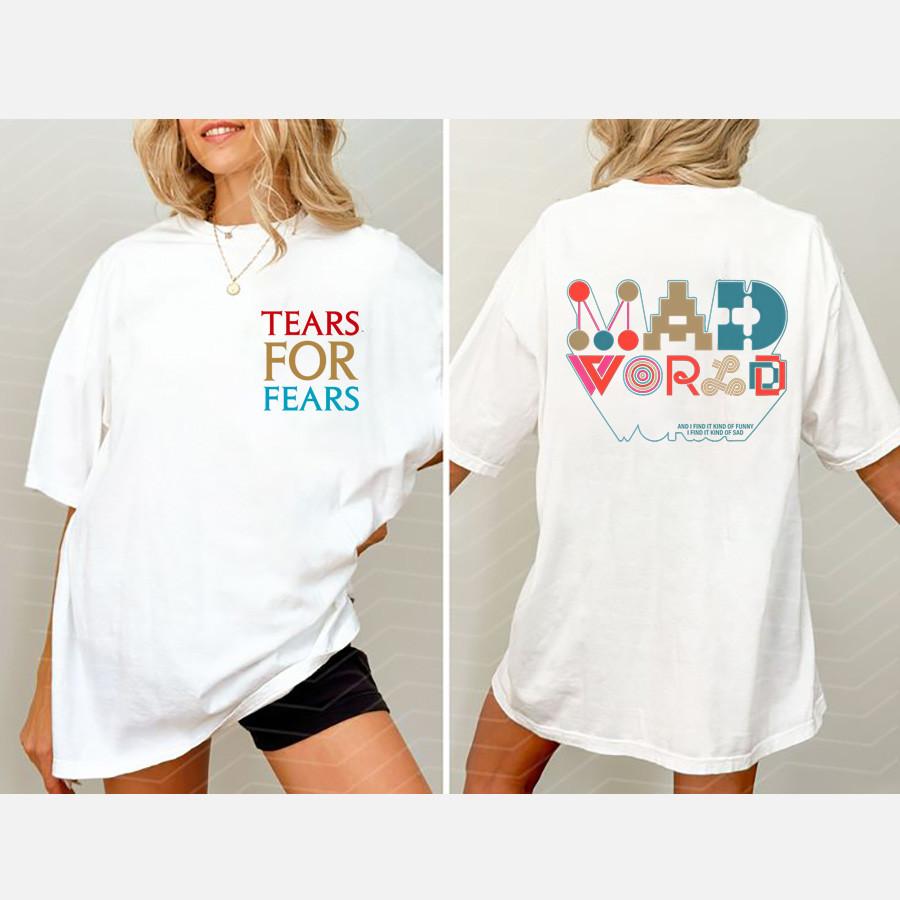 Tears For Fears MAD WORLD 2 Sides Classic Shirt White Unisex S-5XL ND1519 Unisex T-Shirt