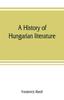 Книга A History of Hungarian Literature