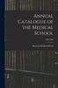 Книга Annual Catalogue of the Medical School; 1898-1899
