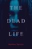 Книга The Dead Life