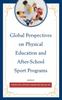 Книга Global Perspectives On Physical Education and After-School Sport Programs
