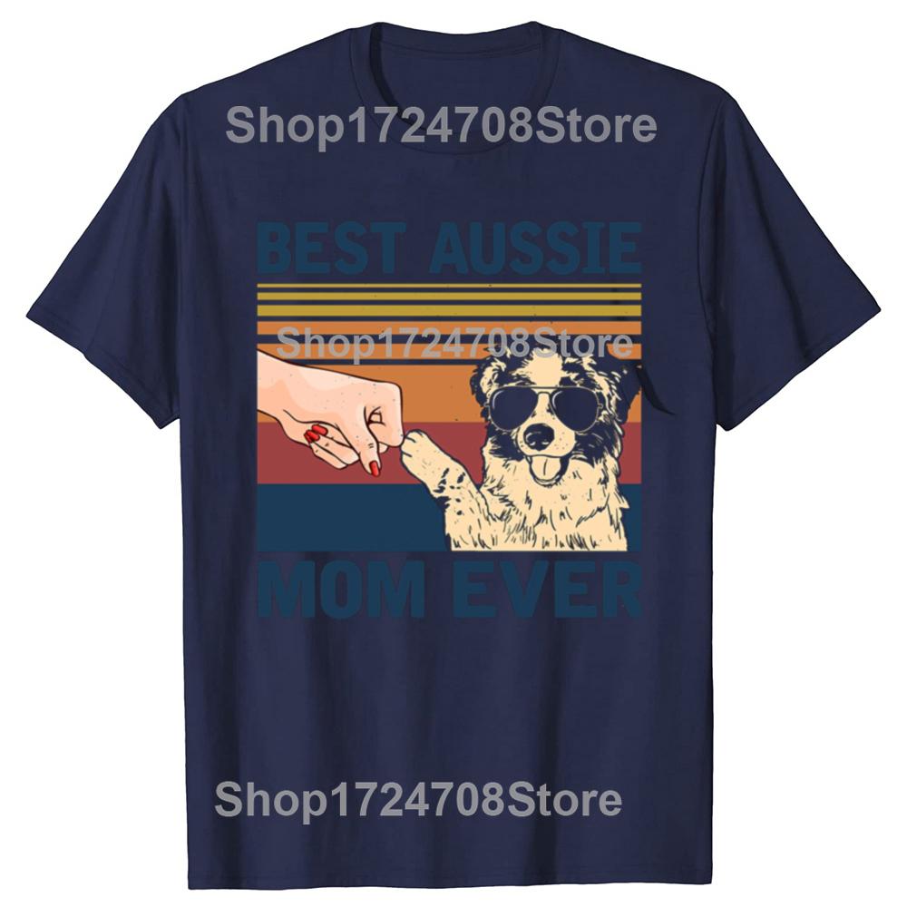 Funny Best Aussie Mom Ever Vintage Australian Shepherd Dog Graphic Tshirt Unisex Casual Tshirt 100 Cotton Loose Oversized T Shirt