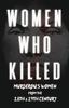 Книга Women Who Killed - Murderous Women from the 18th & 19th Century
