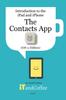 Книга The Contacts App On the iPhone and iPad (iOS 11 Edition) : Introduction To the iPad and iPhone Series